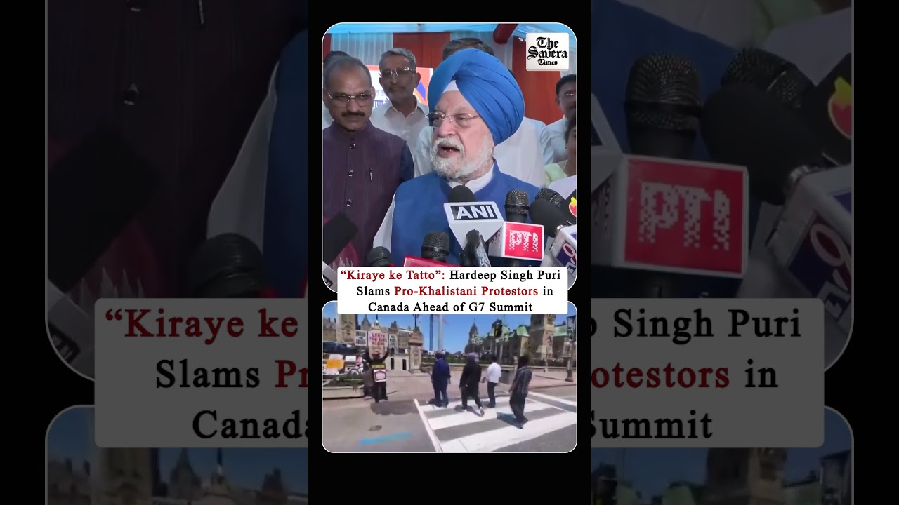 &ldquo;Kiraye ke Tatto&rdquo;: Hardeep Singh Puri Slams Pro-Khalistani Protestors in Canada Ahead of G7 Summit