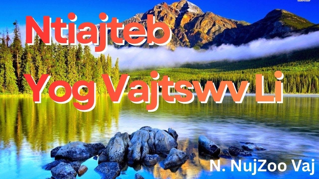 🟢Ntiajteb Yog Vajtswv Li | N. Nujzoo Vaj