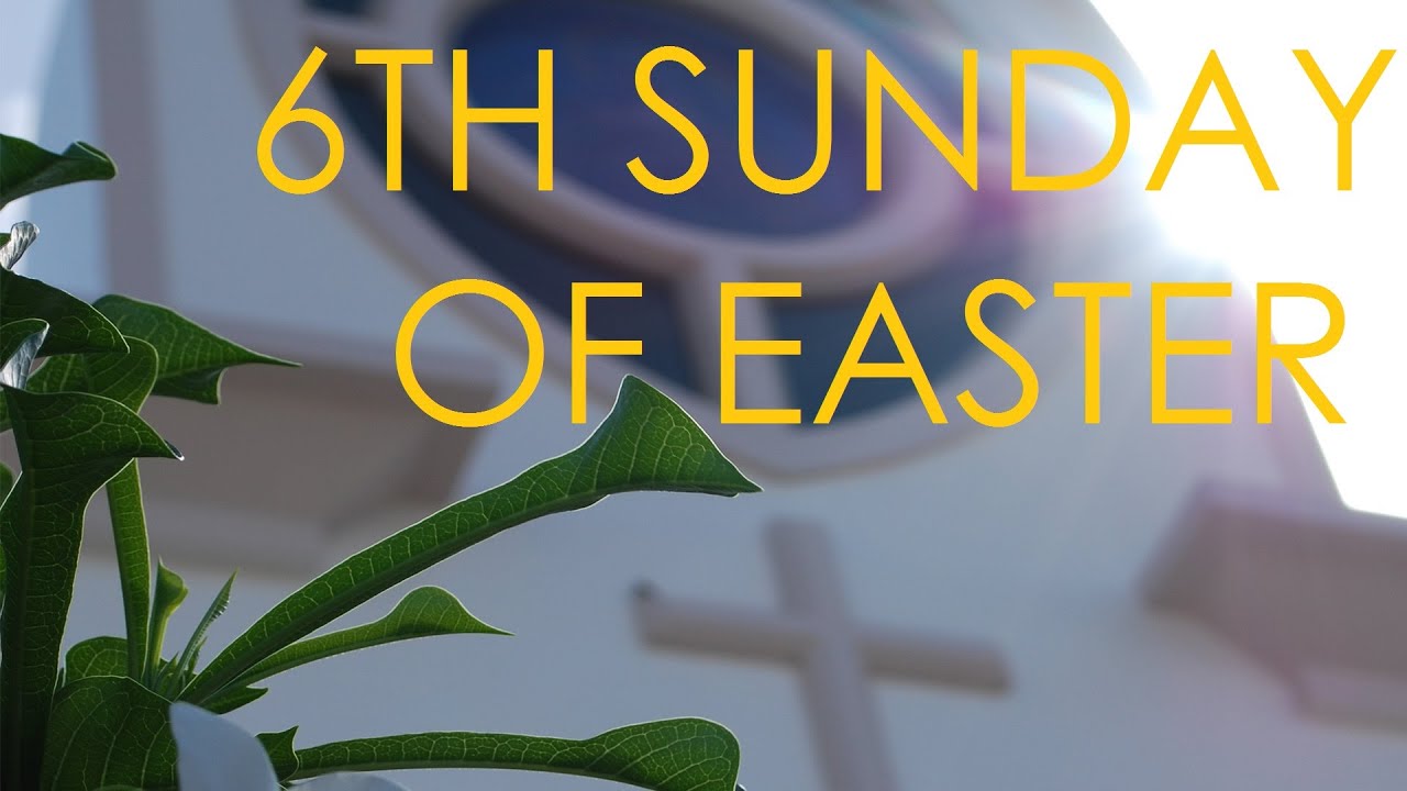 Sixth Sunday of Easter