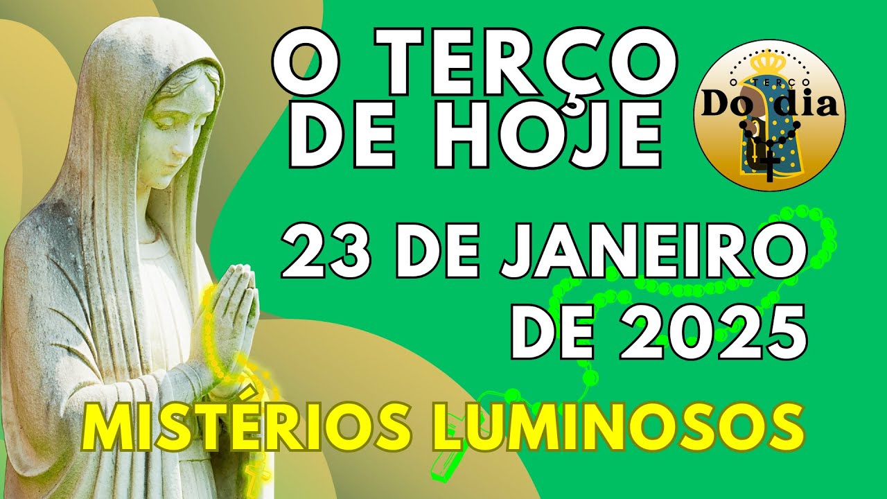 TERÇO DE HOJE 23 DE JANEIRO DE 2025 – QUINTA – MISTÉRIOS LUMINOSOS – MARIA PASSA NA FRENTE