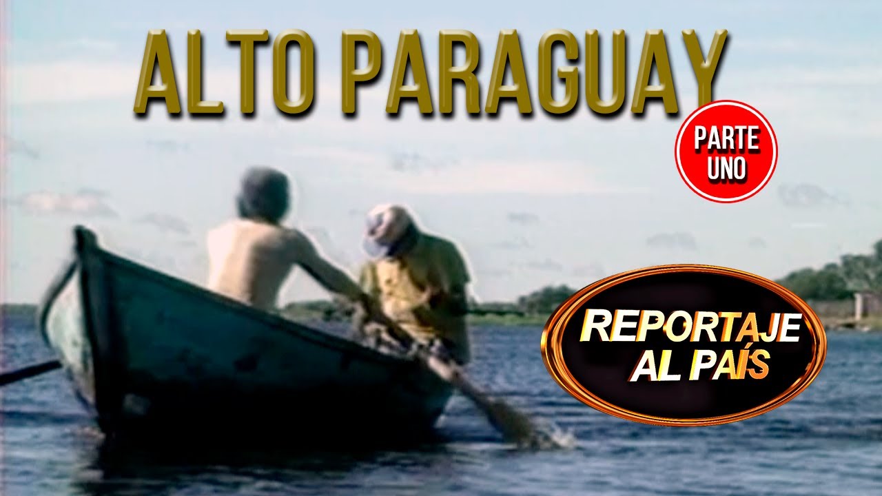 PROGRAMA 47 - EL GRAN CHACO - ALTO PARAGUAY 01