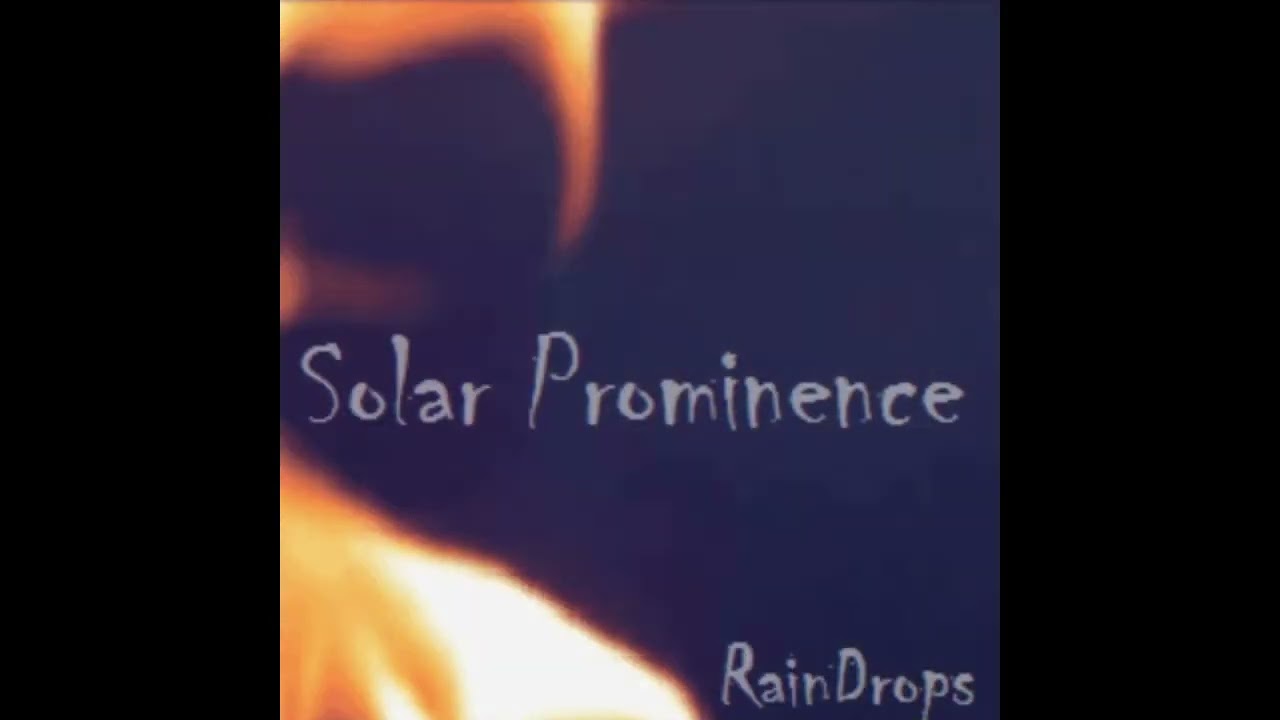 RainDrops - Solar Prominence
