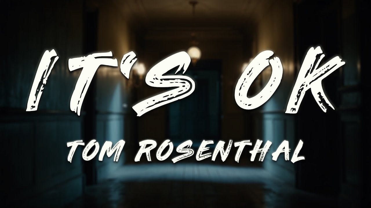 Tom Rosenthal - It's Ok (Acoustic)   [ Lyrics ]
