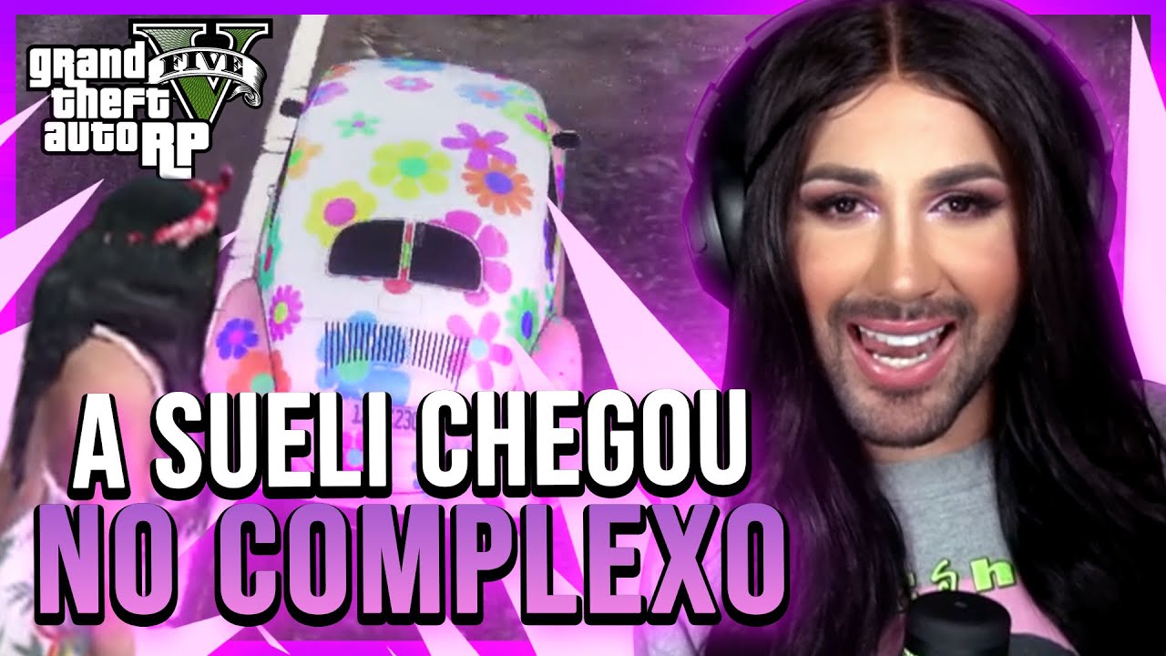 A SUELI CHEGOU NO COMPLEXO! | GTA RP - Samira Close