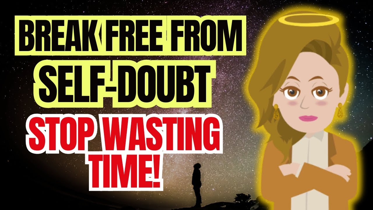 Abraham Hicks 2023: Break Free from Self-Doubt and Stop Wasting Time🌈