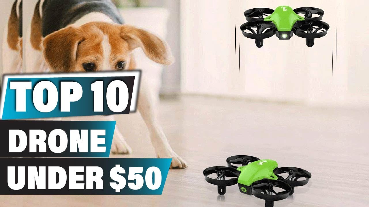 Best Drone Under $50 In 2025 - Top 10 New Drone Under $50 Review
