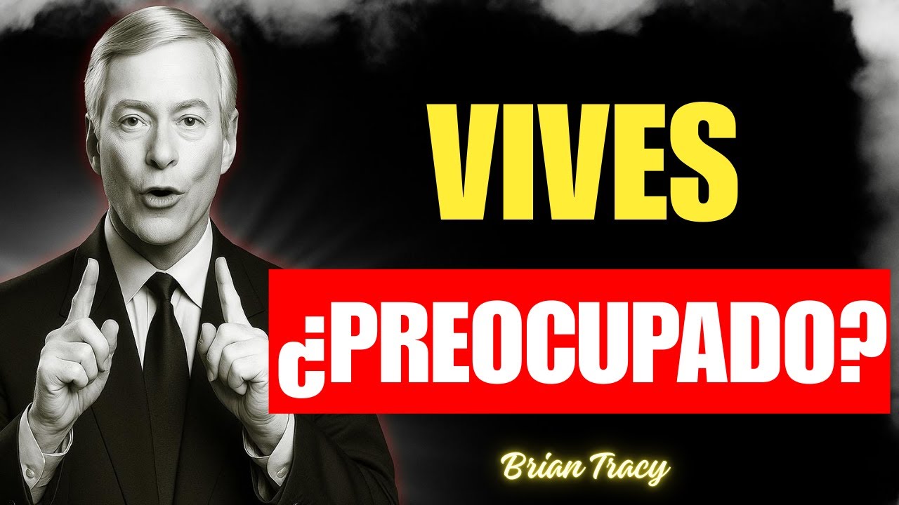 La Preocupación Te Debilita Y Nadie Está Listo Para Lo Que Viene 🧠 | Brian Tracy