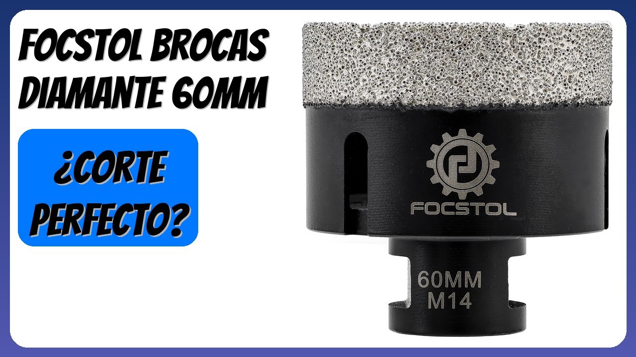 RESEÑA (2026) : FOCSTOL Brocas Diamante 60mm. DETALLES