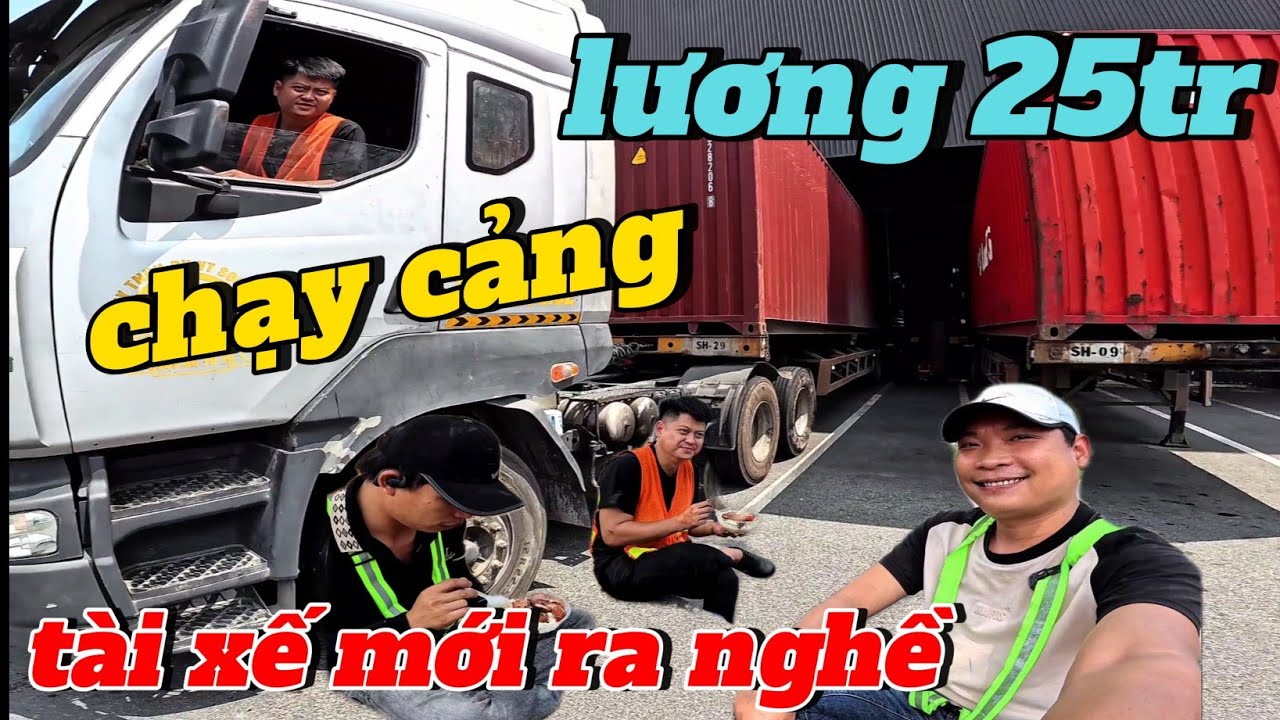 TÀI XẾ MỚI RA NGHỀ LƯƠNG 25TR - TÂM SỰ HÀNH TRÌNH ĐI LƠ 20 NGÀY ÔM XE  #xuantrancontainer