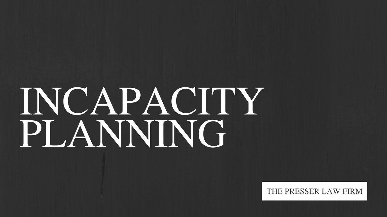 Incapacity Planning