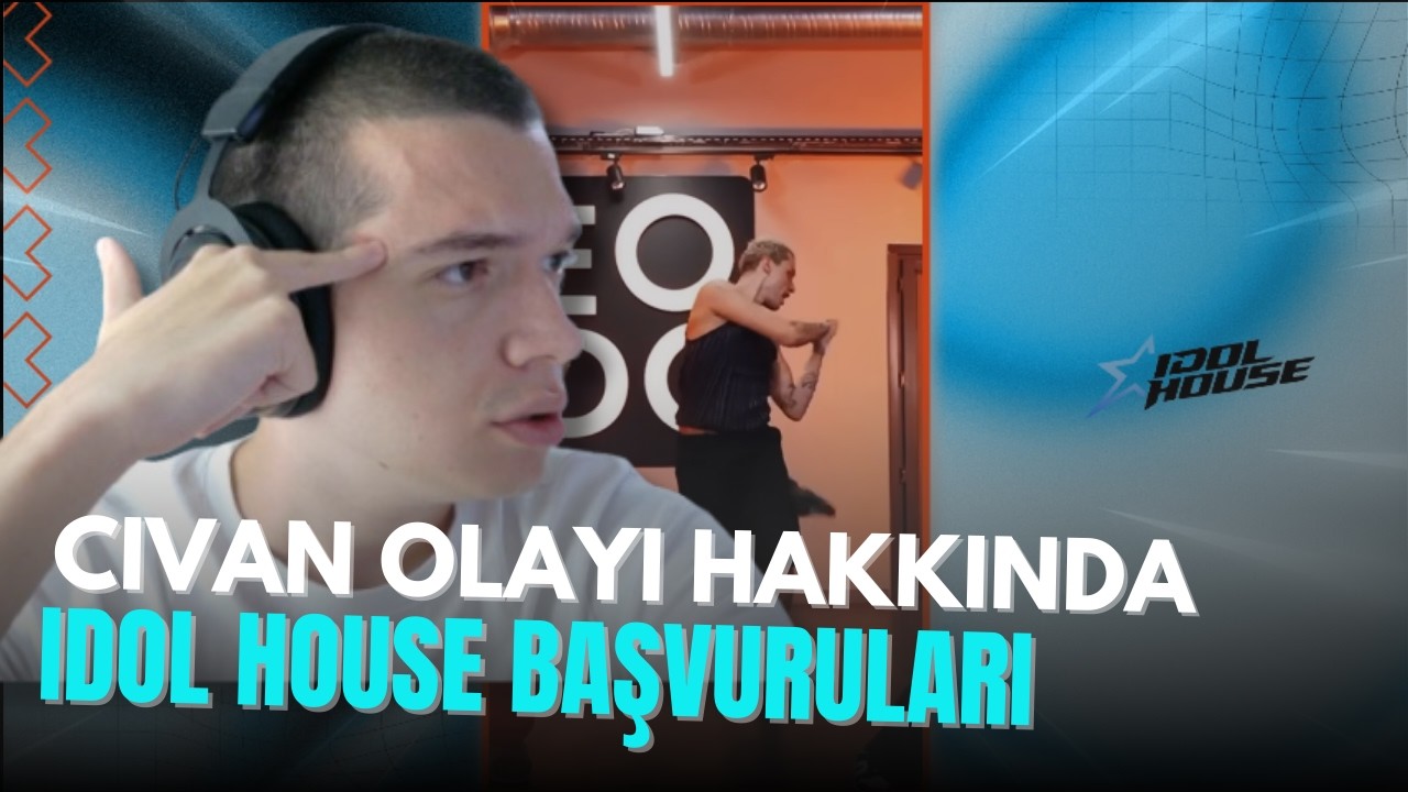 CIVAN KATILMAKTA HAKLI!? | FARKLI BAKIŞ | Idol House Adaylarını İnceledik