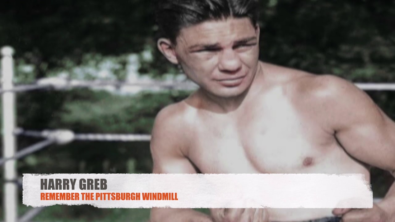 Harry Greb - Remember The Pittsburgh Windmill