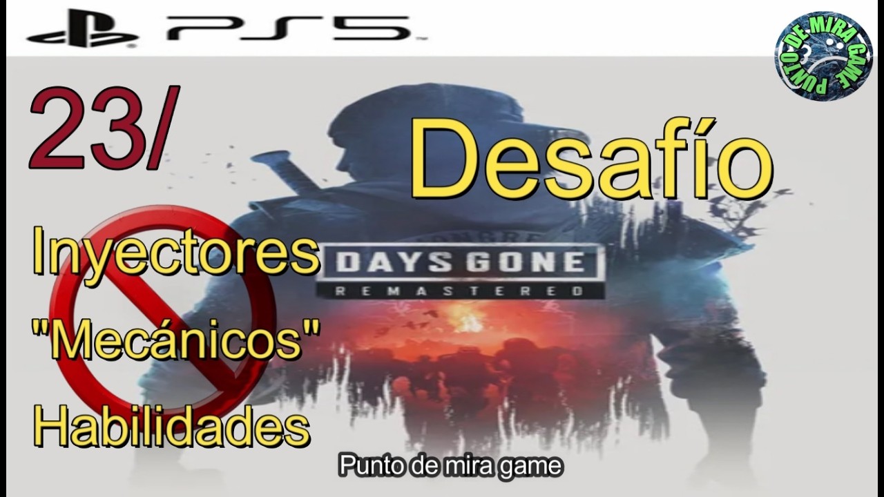 23/ Days Gone. Desafío. Sin mejoras. Remasterizado. PS5. Sin morir.