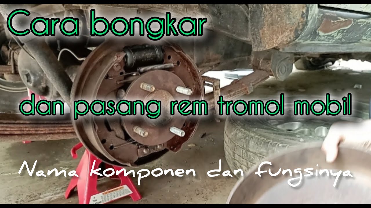 Cara bongkar pasang rem tromol mobil