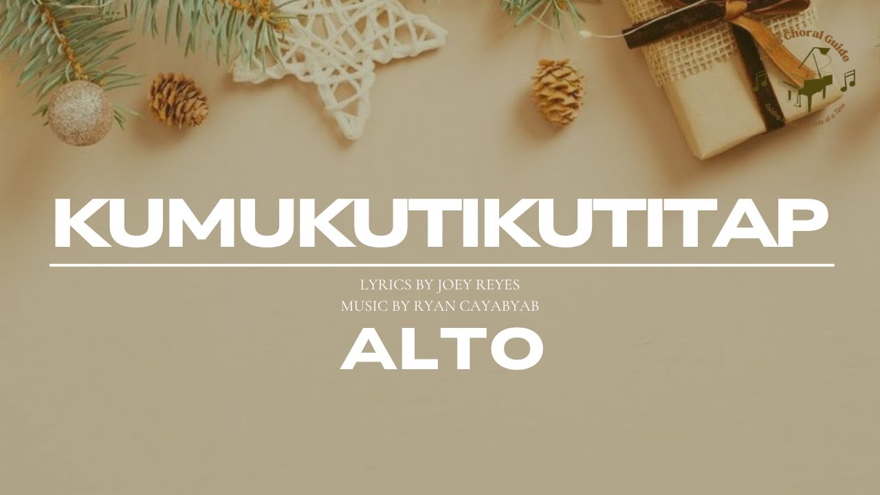 Kumukutikutitap - Alto || Arr. Ryan Cayabyab