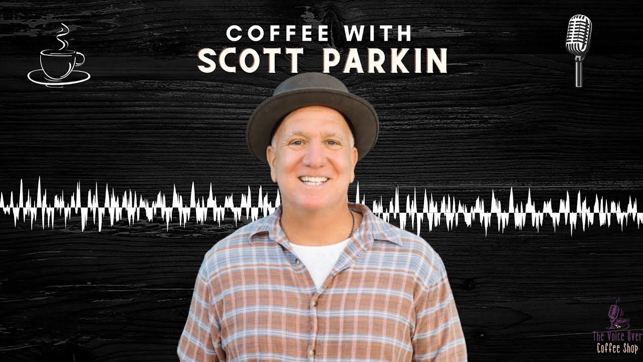 The Voice Over Coffee Shop Episode 044 | Scott Parkin