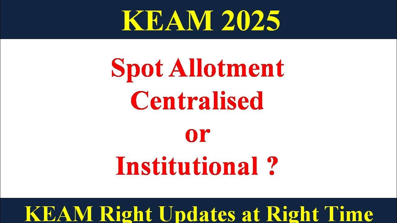 KEAM 2025 || Spot Allotment - Centralised or Institutional ?