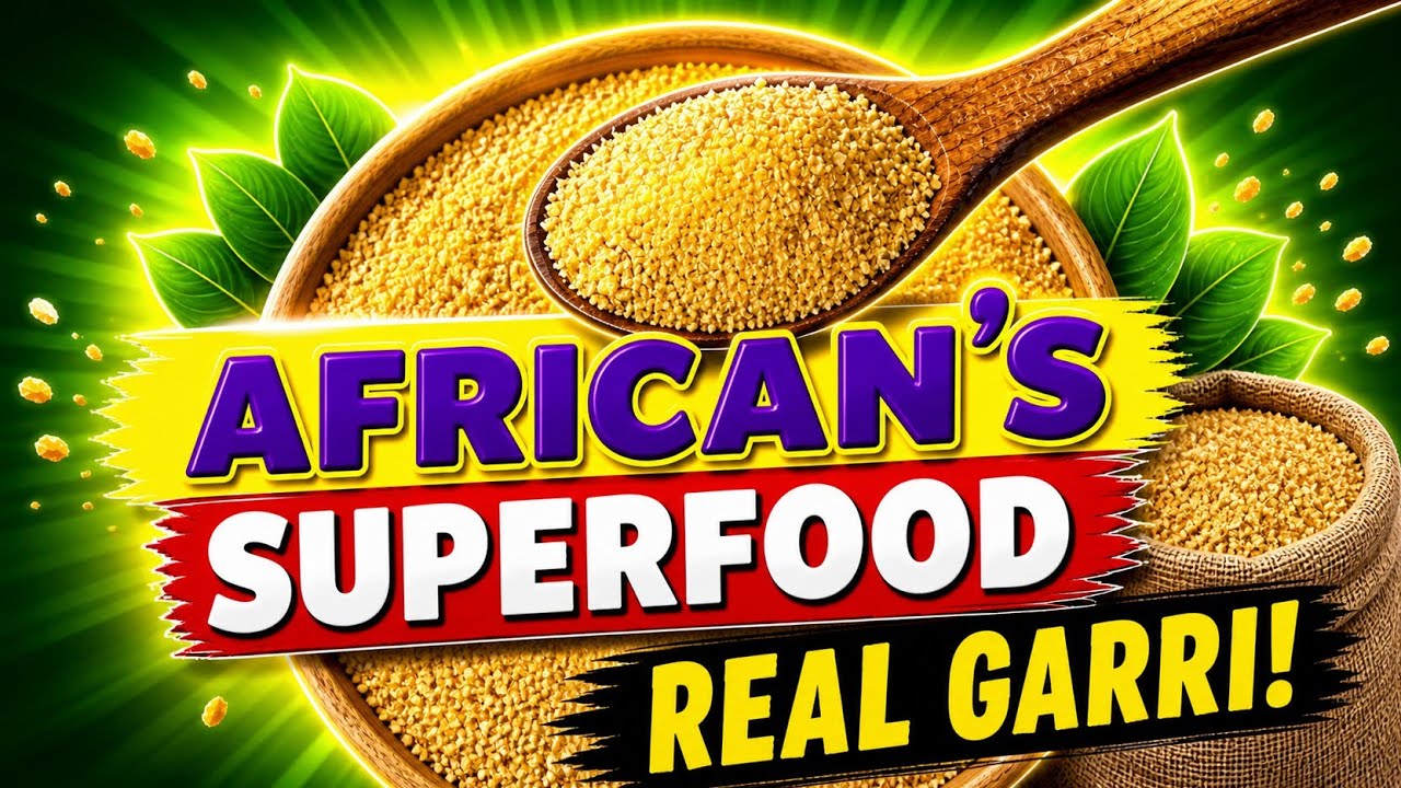 "The Real African Garri!A Superfood The World Doesn't Understand!"