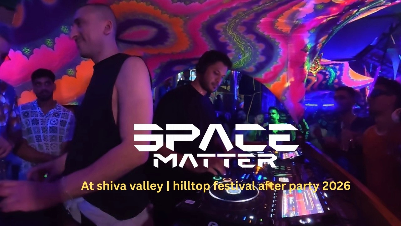 Space Matter at Shiva Valley | Hilltop Festival 2026 After Party (Day 2)