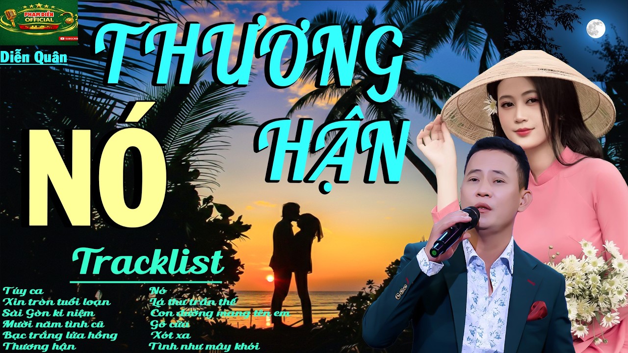 NÓ & THƯƠNG HẬN - CA SĨ DIỄN QUÂN TUYỂN TẬP NHẠC VÀNG BẤT HỦ