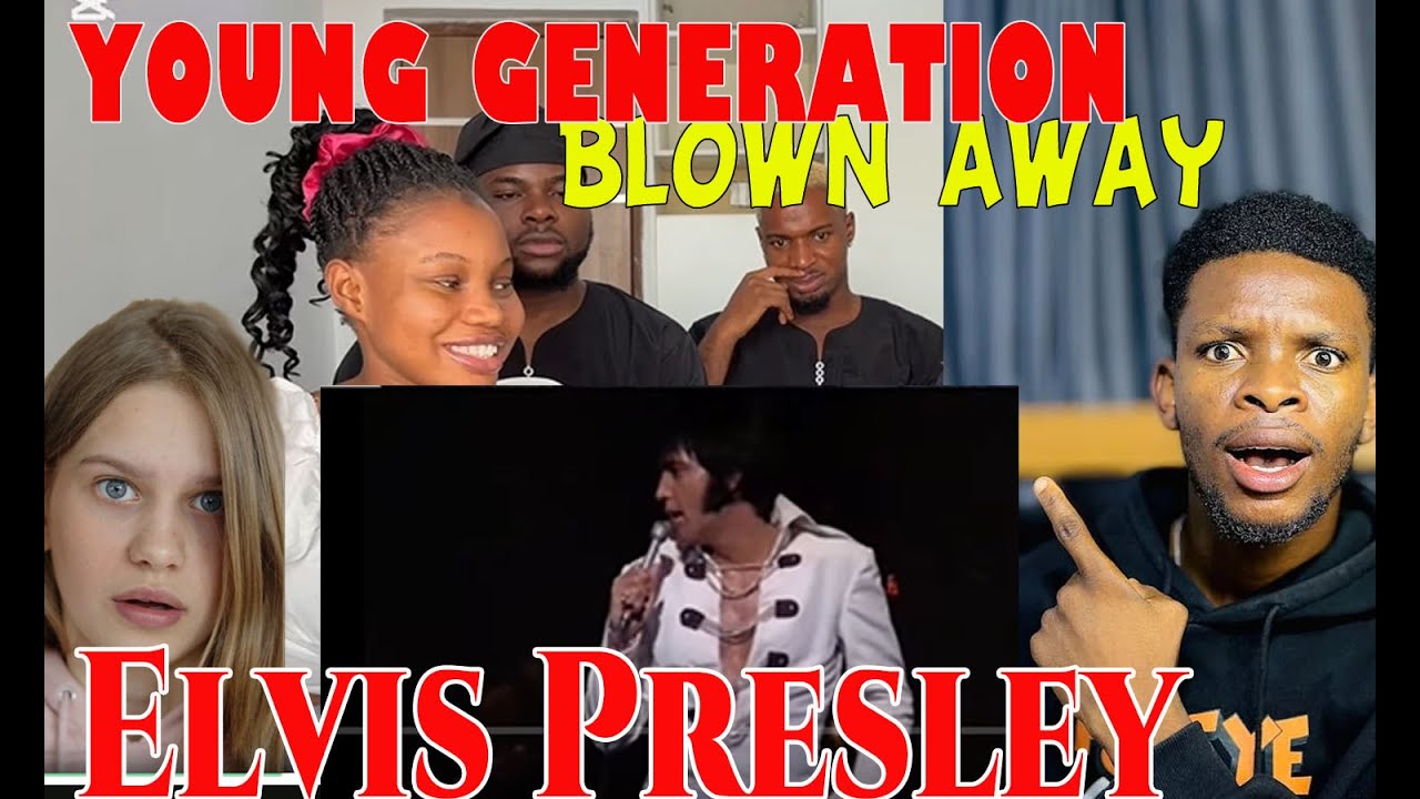 Young People First Time Hearing Elvis Presley 