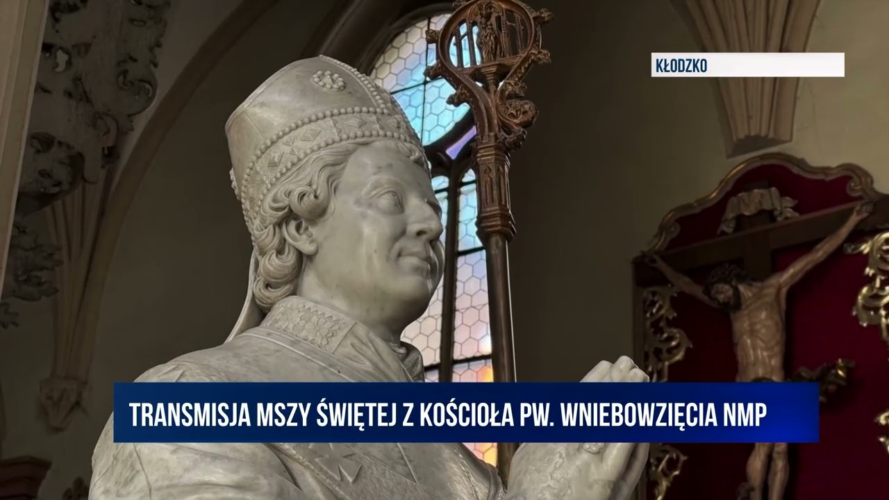Transmisja mszy świętej z Kościoła pw. Wniebowzięcia NMP | Kłodzko