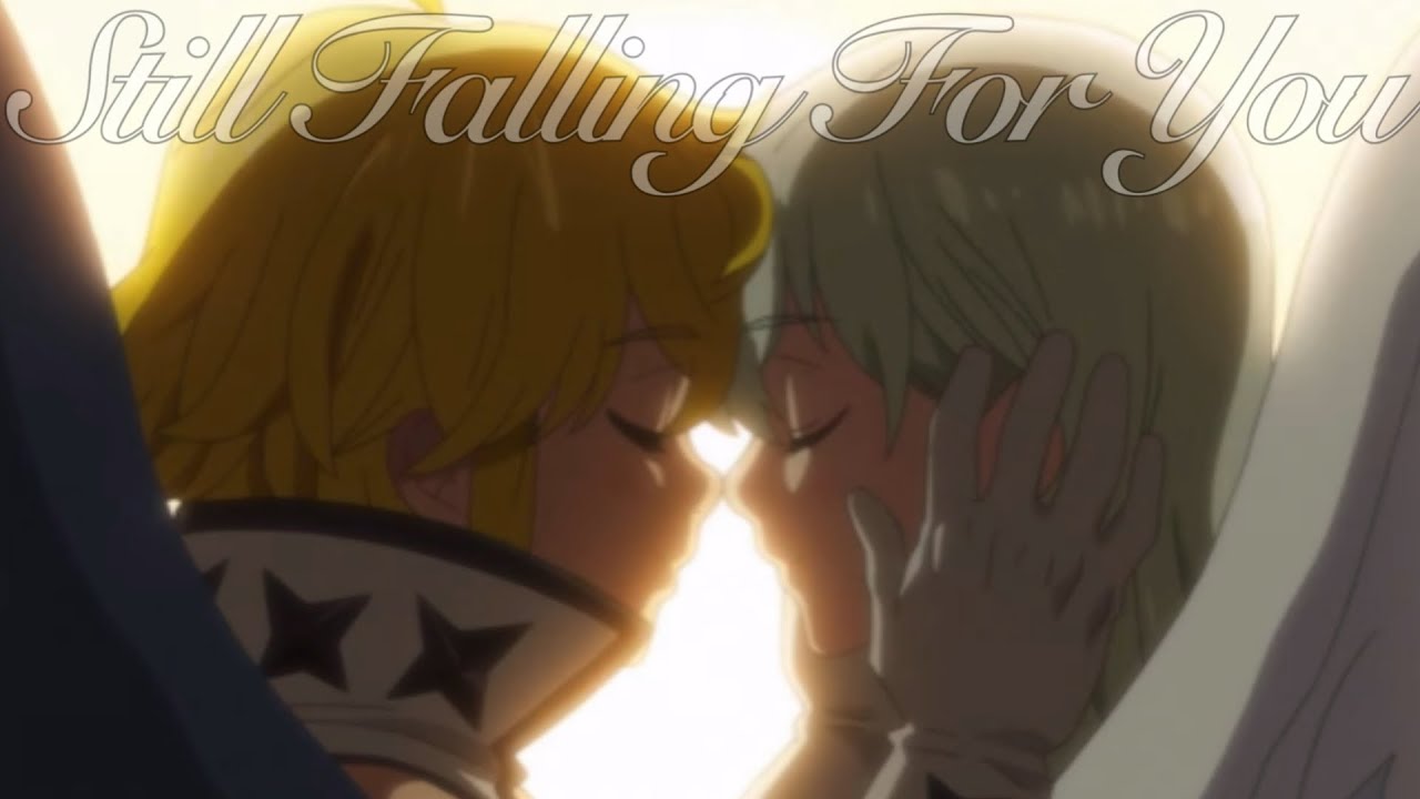 Still Falling For You || Elizabeth & Meliodas [AMV]