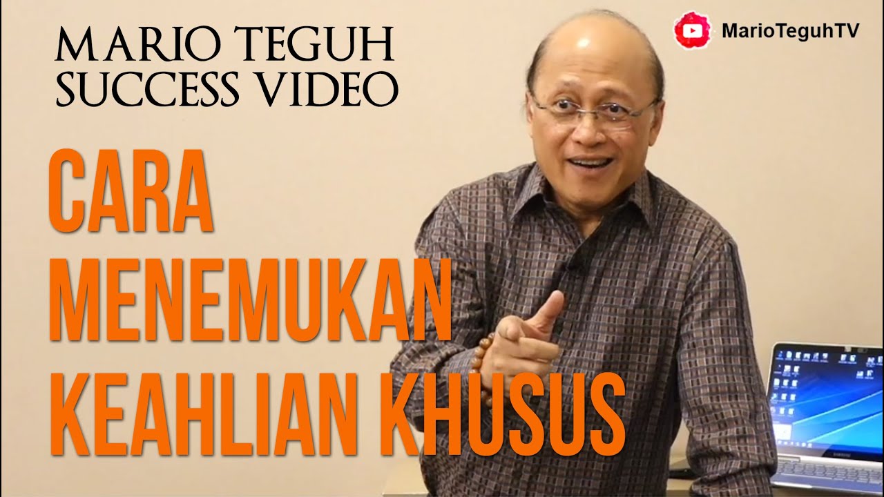 Cara Menemukan Keahlian Khusus - Mario Teguh Success Video