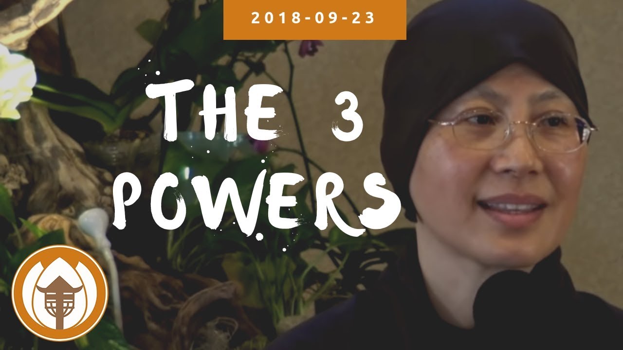 The 3 Powers | Dharma Talk by Sr. Dang Nghiem, 2018 09 23 (DPM)