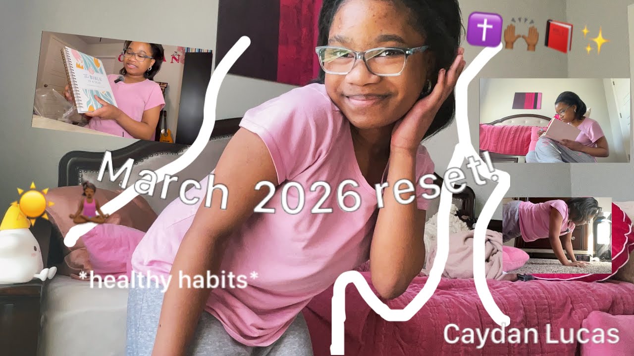 March 2026 Reset! | New Habits And Goals I placed To Set Me Up For * SUCESS* | Caydan Lucas |