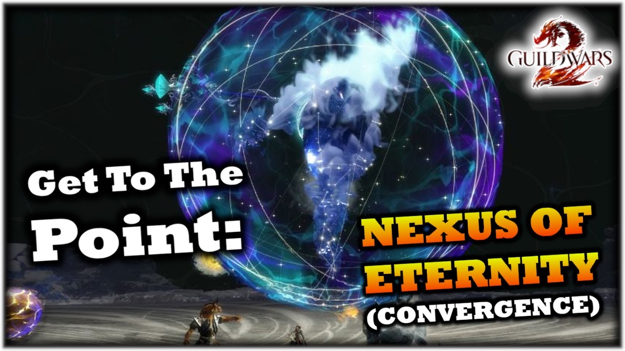 Get To The Point: Nexus of Eternity Convergence Guide - Guild Wars 2