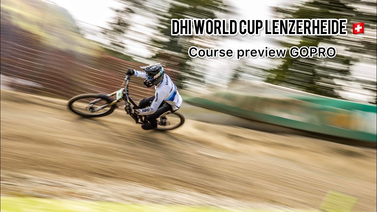 Downhill World Cup Lenzerheide - Course Preview Gopro