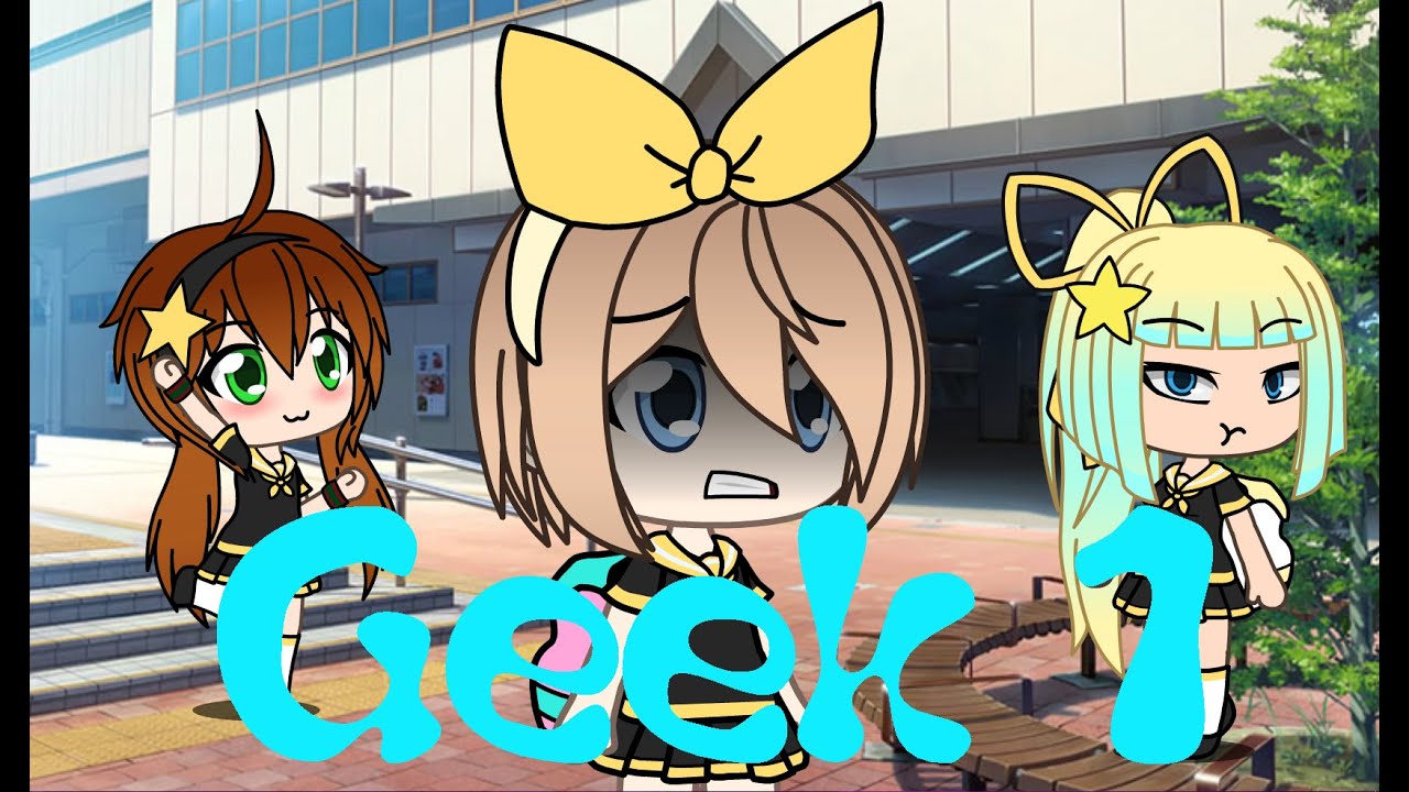 Geek EP.1 (Gachaverse FR)