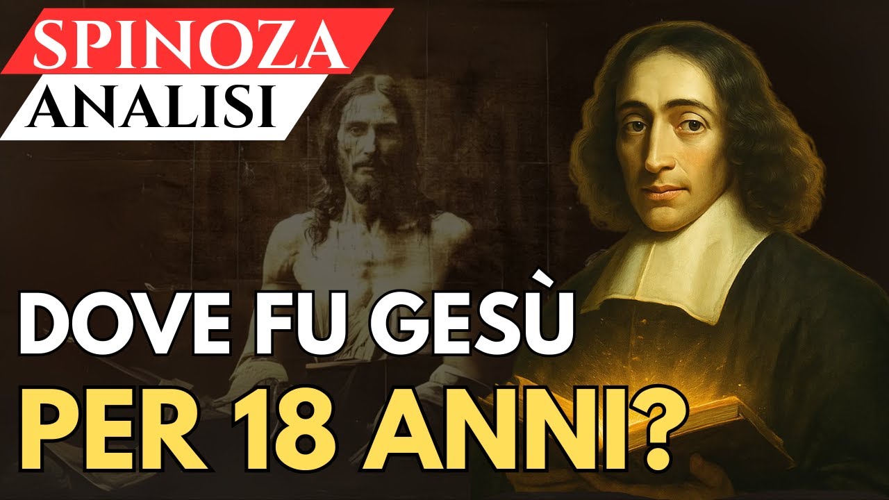 La Vita Segreta di Ges&ugrave; Prima dei 30 Anni: Spinoza Lo Spiega Senza Censura