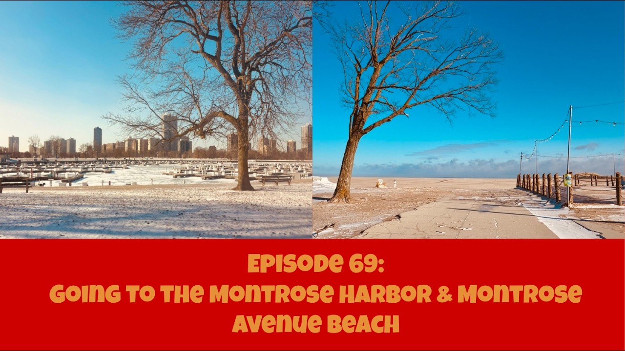 Episode 69: Going to the Montrose Harbor & Montrose Avenue Beach