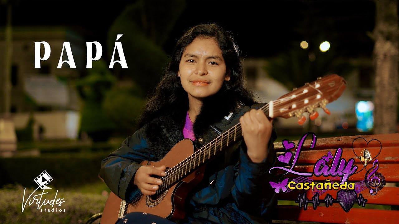 PAPÁ // Laly Castañeda / Video Oficial