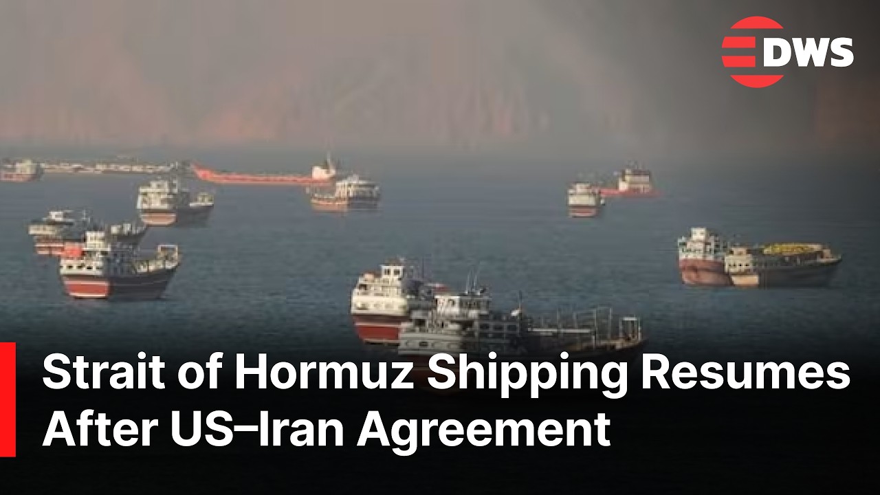 Strait of Hormuz Shipping Restarts as US&ndash;Iran Agreement Restores Maritime Traffic | DWS News | AC1N