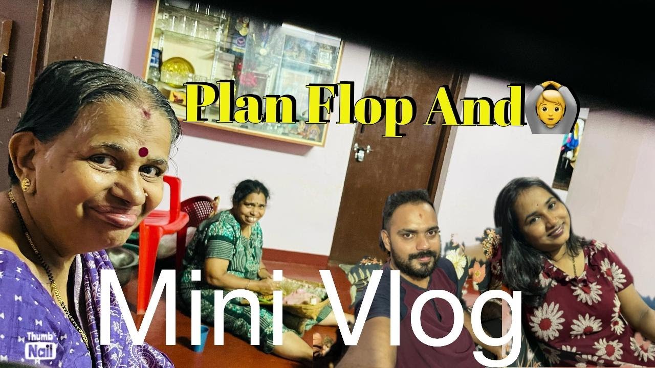 Plan Flop And🤦&zwj;♂️Mini Vlog
