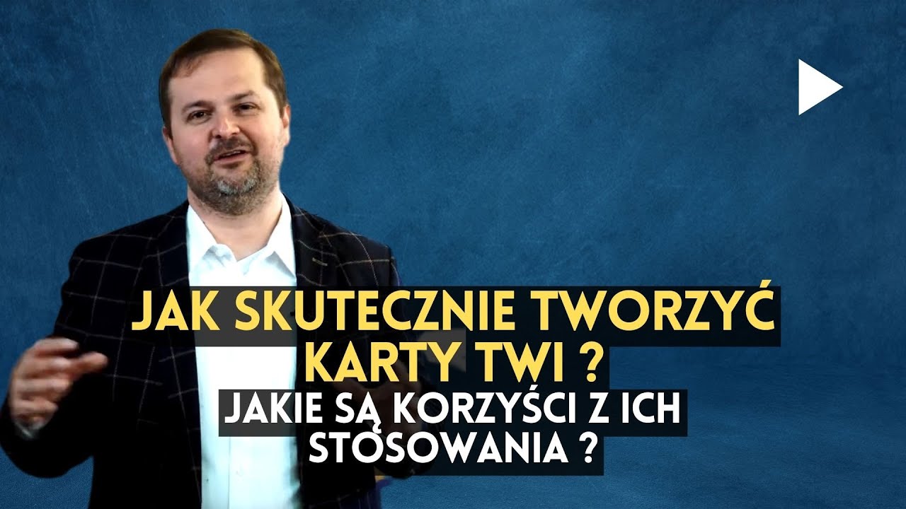 ✅Jak skutecznie tworzyć karty TWI? ✅Jakie są korzyści z ich stosowania?