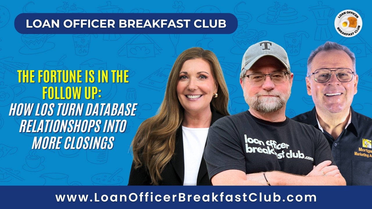 The Fortune Is in the Follow-Up: How Loan Officers Turn Database Relationships Into More Closings