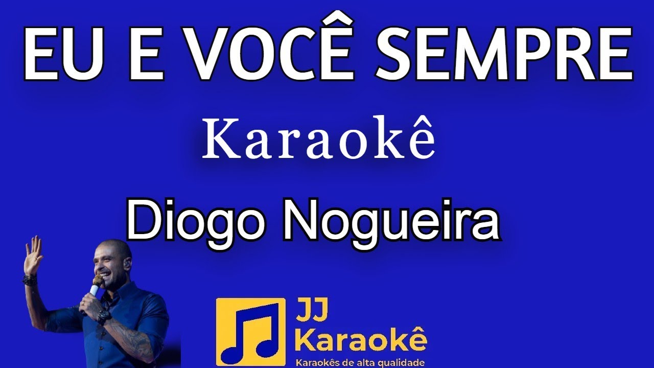 Eu e você sempre - Diogo Nogueira - karaokê com back vocal