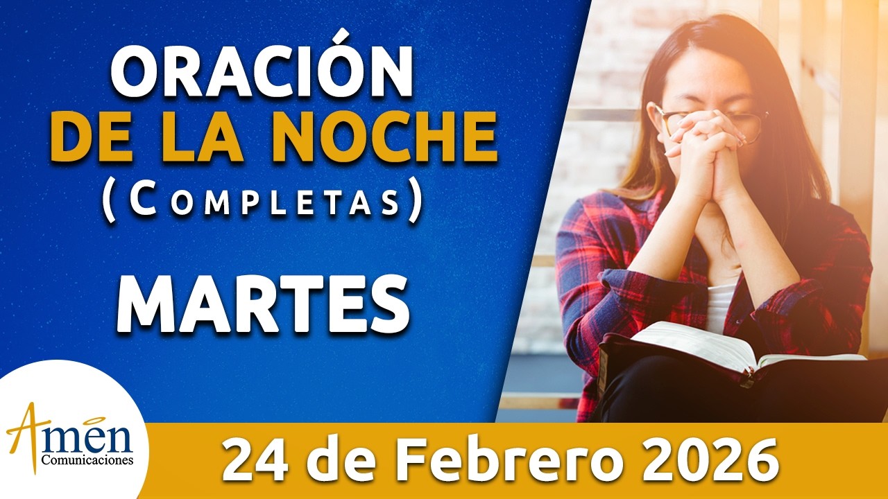 Oración De La Noche Hoy Martes 24  Febrero de 2026 l Padre Carlos Yepes l Oración de Completas Hoy