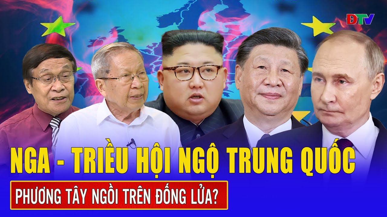 Thiếu tướng Lê Văn Cương: Ông Putin thăm Trung Quốc dài kỷ lục, ông Kim Jong Un cũng góp mặt?