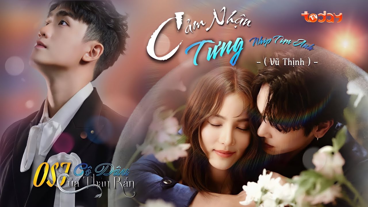 【 OFFICIAL MV 】CẢM NHẬN TỪNG NHỊP TIM ANH | VŨ THỊNH ( OST CÔ DÂU CỦA THẦN RẮN | Vietnamese Version)