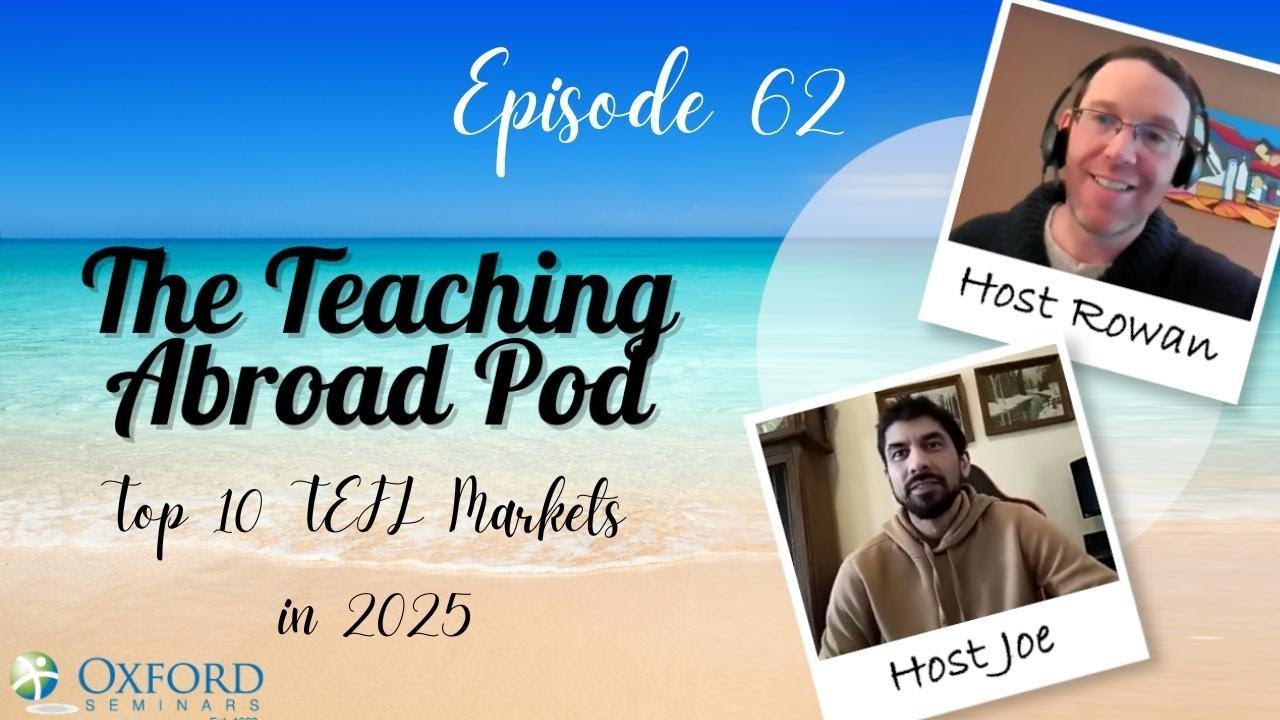Top 10 TEFL Markets in 2025 - The Teaching Abroad Pod (Episode 62)