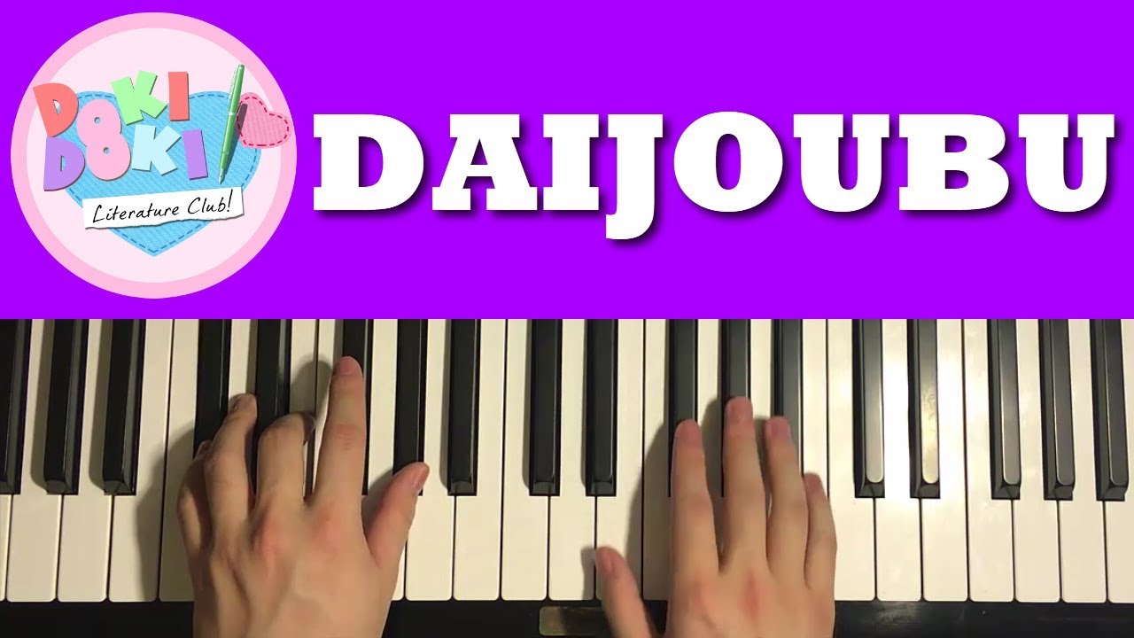 HOW TO PLAY - Doki Doki Literature Club! - Daijoubu! (Piano Tutorial Lesson)