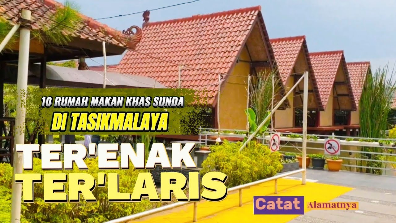 10 RUMAH MAKAN KHAS SUNDA DI TASIKMALAYA YANG RAMAI PEMBELI!! CATAT ALAMATNYA
