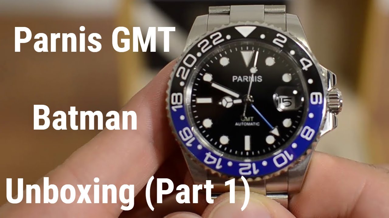 Parnis GMT Batman Unboxing | Rolex BLNR Rolex Homage | Part 1
