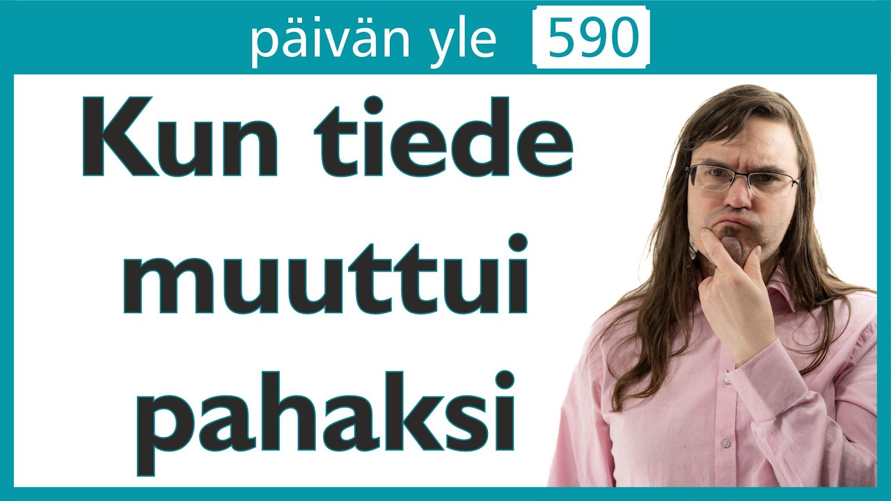 Kun tiede muuttui pahaksi | P&auml;iv&auml;n yle 590