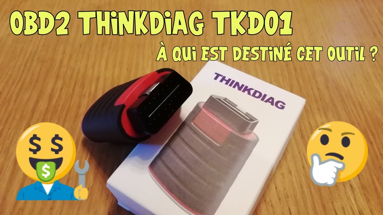 Outillage #08 Scanner de code OBD2 Thinkdiag TKD01